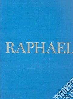 Raphael. Ediz. illustrata