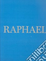 Raphael. Ediz. illustrata libro