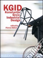 KGID. Konstantin Grcic Industrial Design. Ediz. illustrata