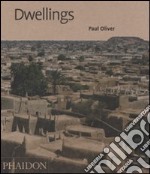 Dwellings. The vernacular House World Wide. Ediz. illustrata