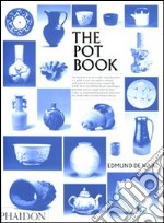 The pot book. Ediz. illustrata libro