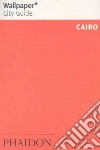 Cairo. Ediz. inglese libro