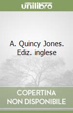 A. Quincy Jones. Ediz. inglese libro