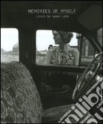 Memories of myself. Essays by Danny Lyon. Ediz. illustrata libro