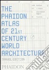 The Phaidon atlas of 21st century world architecture. Ediz. integrale libro