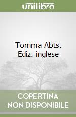 Tomma Abts. Ediz. inglese libro