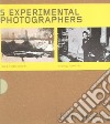 Five experimental photographers: Joan Fontcuberta-Shomeo Tomatsu-Moholy-Nagy László-Boris Mikhailov-Lewis Baltz. Ediz. illustrata libro