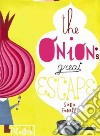 The onion's great escape. Ediz. illustrata libro