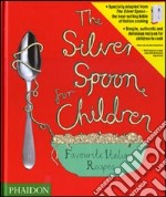 The silver spoon for children. Favourite italian recipes libro