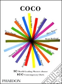 Coco. 10 world-leading masters choose. 100 contemporary chefs libro
