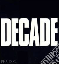Decade. Ediz. illustrata
