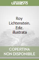 Roy Lichtenstein. Ediz. illustrata libro