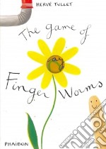 The game of Finger Worms. Ediz. illustrata libro