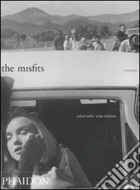 The Misfits. Story of a shoot. Ediz. illustrata libro