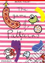 The game of patterns. Ediz. illustrata libro