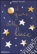 Il gioco della luce. Ediz. illustrata libro