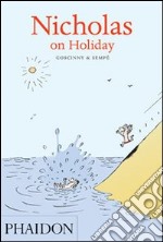 Nicholas on Holiday. Ediz. illustrata libro