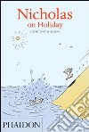 Nicholas on Holiday. Ediz. illustrata libro