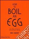 How to boil an egg. Ediz. illustrata libro di Carrarini Rose