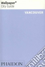 Vancouver. Ediz. inglese libro