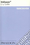 Vancouver. Ediz. inglese libro