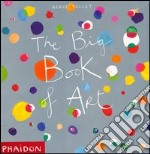 The big book of art. Ediz. illustrata libro