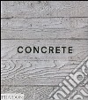 Concrete. Ediz. inglese libro