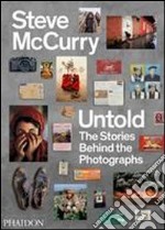 Untold. The stories behind the photographs. Ediz. illustrata libro