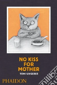 No kiss for mother. Ediz. illustrata libro