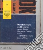 Merz to Emigre and Beyond: Avant-Garde Magazine Design of the Twentieth Century. Ediz. illustrata libro