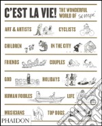 C'est la vie. The wonderful world of Sempé. Ediz. illustrata libro