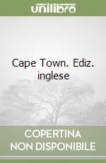 Cape Town. Ediz. inglese libro