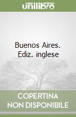Buenos Aires. Ediz. inglese