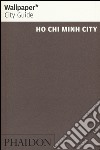 Ho Chi Minh City. Ediz. inglese libro