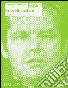 Jack Nicholson. Anatomy of an actor. Ediz. illustrata libro