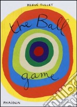 The ball game. Ediz. illustrata libro