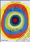 The ball game. Ediz. illustrata libro