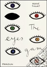 The eyes game. Ediz. illustrata libro