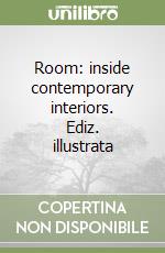 Room: inside contemporary interiors. Ediz. illustrata libro