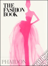 The fashion book. Mini format. Ediz. illustrata libro