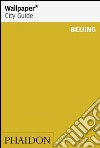 Beijing. Ediz. inglese libro