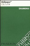 Shanghai. Ediz. inglese libro