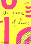 The game of lines. Ediz. illustrata libro