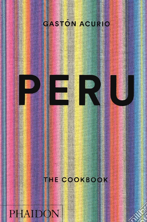Peru: the cookbook