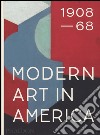 Modern art in America (1908-1968). Ediz. illustrata libro