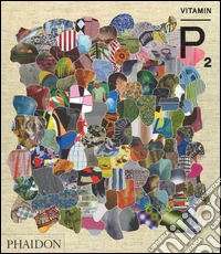 Vitamin P2. New perspectives on painting. Ediz. a colori libro