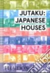 Jutaku: japanese houses. Ediz. illustrata libro di Pollock Naomi