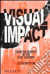 Visual impact. Creative dissent in the 21st century. Ediz. illustrata libro di McQuiston Liz