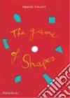 The game of shapes. Ediz. illustrata libro