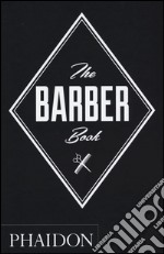 The barber book. Ediz. illustrata libro